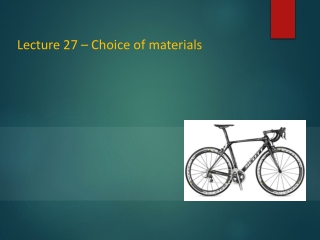 Lecture 27 – Choice of materials