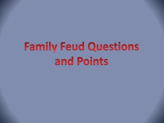 Family Feud Questions and Points