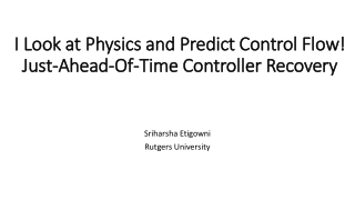 I Look at Physics and Predict Control Flow! Just-Ahead-Of-Time Controller Recovery