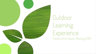 Outdoor Learning Experience Parent Information Meeting 2019