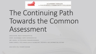 The Continuing Path Towards the Common Assessment