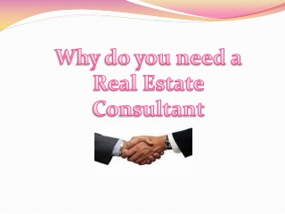 Why do you need a Real Estate Consultant