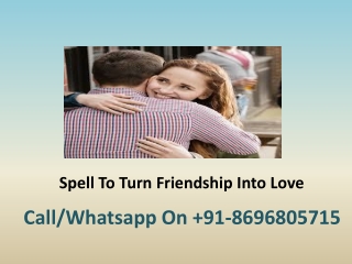 Spell To Turn Friendship Into Love