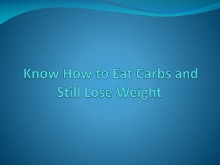 Know How to Eat Carbs and Still Lose Weight | ReliableRx Pharmacy