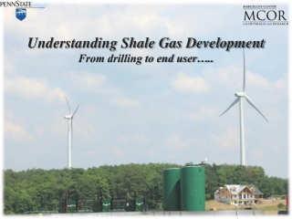 Understanding Shale Gas Development From drilling to end user…..