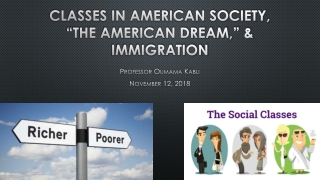 Classes in American Society, “The American Dream,” &amp; Immigration