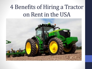 4 Benefits of Hiring a Tractor on Rent in the USA