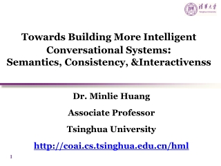 Dr. Minlie Huang Associate Professor Tsinghua University coai.cs.tsinghua/hml