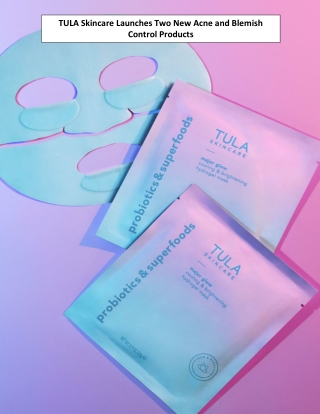 TULA Skincare Launches Two New Acne and Blemish Control Products