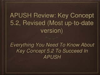 APUSH Review: Key Concept 5.2, Revised (Most up-to-date version)