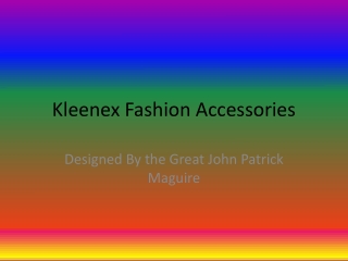 Kleenex Fashion Accessories