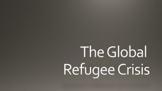 The Global Refugee Crisis