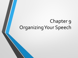 Chapter 9 Organizing Your Speech