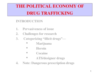 THE POLITICAL ECONOMY OF DRUG TRAFFICKING