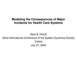 Modeling the Consequences of Major Incidents for Health Care Systems