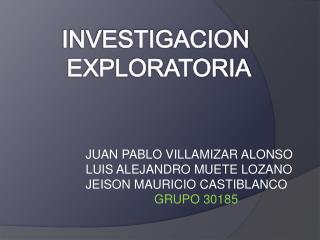 INVESTIGACION EXPLORATORIA