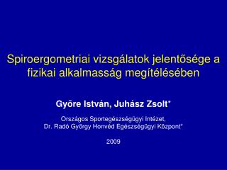 Spiroergometriai vizsgálatok jelentősége a fizikai alkalmasság megítélésében