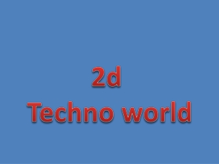 2d Techno world