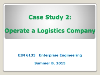 Case Study 2: Operate a Logistics Company