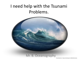 I need help with the Tsunami Problems.