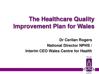 The Healthcare Quality Improvement Plan for Wales