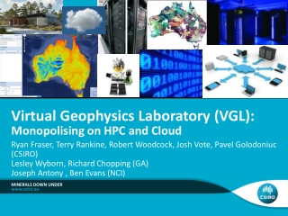Virtual Geophysics Laboratory (VGL): Monopolising on HPC and Cloud