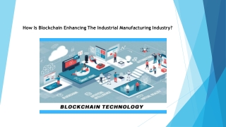 How Is Blockchain Enhancing The Industrial Manufacturing Industry?