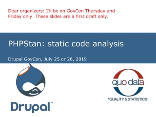 PHPStan: static code analysis Drupal GovCon , July 25 or 26, 2019