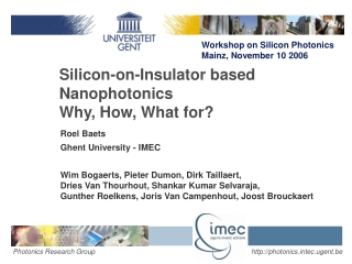 Silicon-on-Insulator based Nanophotonics Why, How, What for?