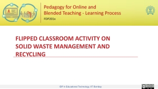 FLIPPED CLASSROOM ACTIVITY ON SOLID WASTE MANAGEMENT AND RECYCLING