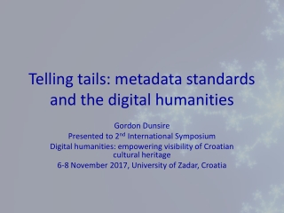 Telling tails: metadata standards and the digital humanities