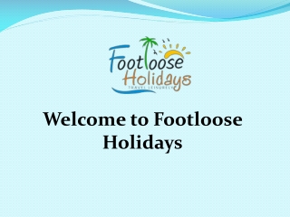 Welcome to Footloose Holidays