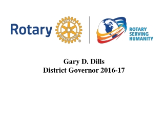 Gary D. Dills District Governor 2016-17