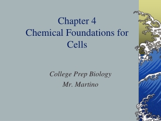 Chapter 4 Chemical Foundations for Cells