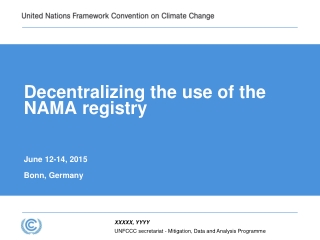 Decentralizing the use of the NAMA registry June 12-14, 2015 Bonn, Germany