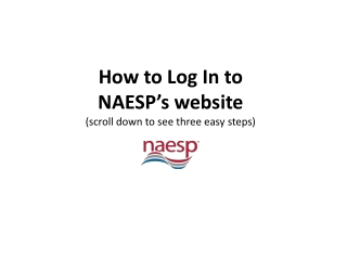 How to Log In to NAESP’s website (scroll down to see three easy steps)