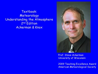 Prof. Steve Ackerman University of Wisconsin 2009 Teaching Excellence Award