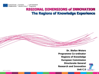 Dr. Stefan Weiers Programme Co-ordinator Regions of Knowledge European Commission