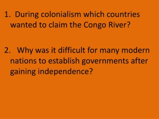 1. During colonialism which countries wanted to claim the Congo River?