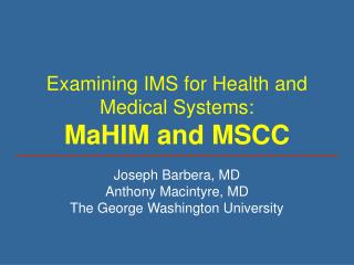 Examining IMS for Health and Medical Systems: MaHIM and MSCC