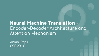 Neural Machine Translation - Encoder-Decoder Architecture and Attention Mechanism