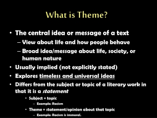 The central idea or message of a text View about life and how people behave