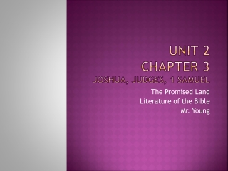 Unit 2 Chapter 3 Joshua, Judges, 1 Samuel