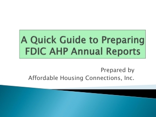 A Quick Guide to Preparing FDIC AHP Annual Reports