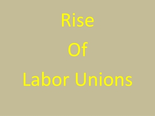 Rise Of Labor Unions