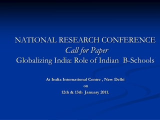 NATIONAL RESEARCH CONFERENCE Call for Paper Globalizing India: Role of Indian B-Schools