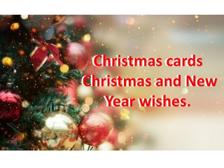 Christmas cards Christmas and New Year wishes.