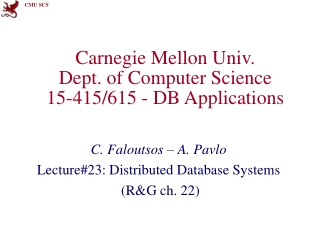 Carnegie Mellon Univ. Dept. of Computer Science 15-415/615 - DB Applications