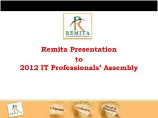 Remita Presentation to 2012 IT Professionals’ Assembly