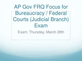 AP Gov FRQ Focus for Bureaucracy / Federal Courts (Judicial Branch) Exam